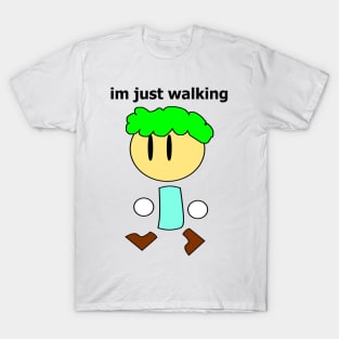 I'm Just Walking T-Shirt